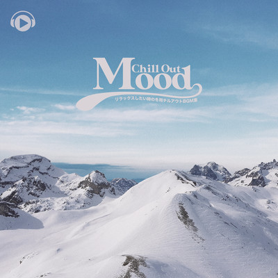 Chill Out Mood -Relax Shitai Toki No Huyu You Chill Out BGM Syu- Front Cover