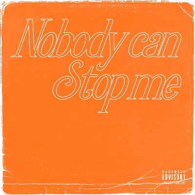 Nobody Can Stop Meのジャケット写真
