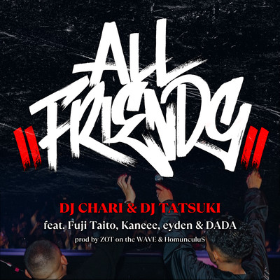 ALL FRIENDS (feat. Fuji Taito, Kaneee, eyden & DADA) Front Cover