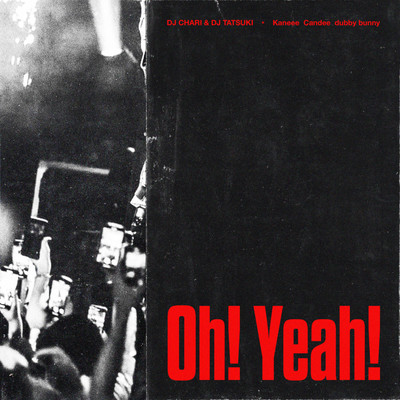 Oh! Yeah! (feat. Kaneee, Candee & dubby bunny)のジャケット写真