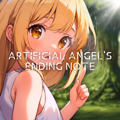 ARTIFICIAL ANGEL'S ENDING NOTE (YaminBismillah) Front Cover