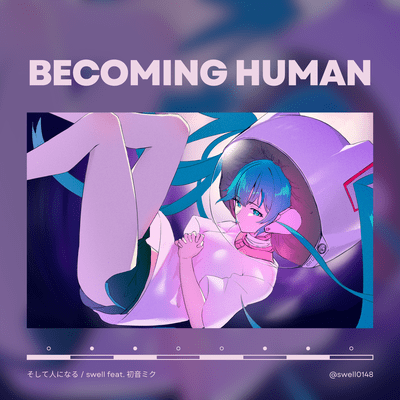 Becoming Human (feat. HATSUNE MIKU) Front Cover