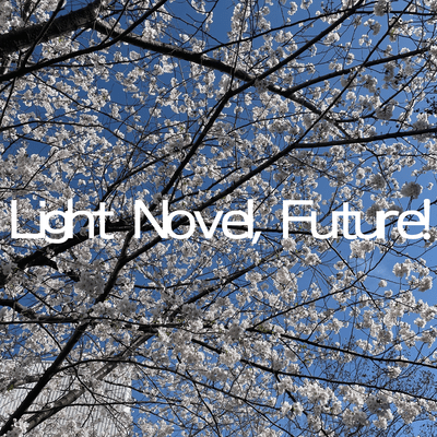 Light Novel, Future! (feat. KASANE TETO) Front Cover