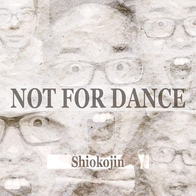 NOT FOR DANCE Front Cover