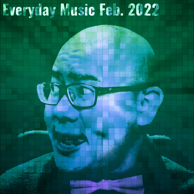 Everyday Music Feb. 2022のジャケット写真