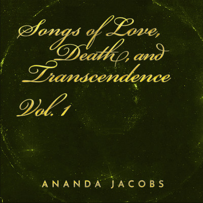Songs of Love, Death, and Transcendence Vol. 1 Front Cover