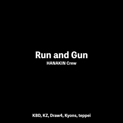 Run and Gun (feat. KBD, KZ, Draw4, Kyons & teppei) Front Cover