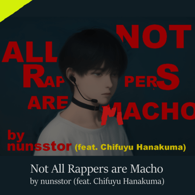 Not All Rappers are Macho (feat. Hanakuma Chifuyu) Front Cover