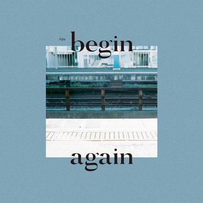 begin againのジャケット写真