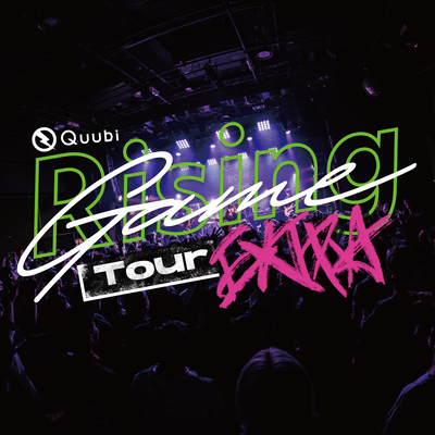 Quubi Rising Game Tour EXTRA at DAIKANYAMA UNIT Front Cover