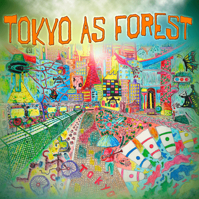TOKYO AS FOREST Front Cover