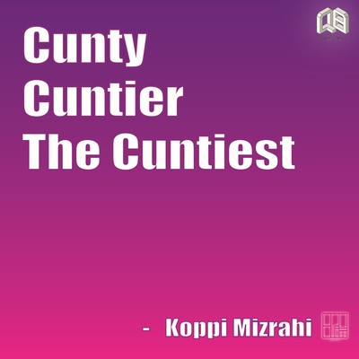 Cunty, Cuntier, The Cuntiest Front Cover