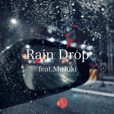 Rain Drop (feat. MuJuki) Front Cover