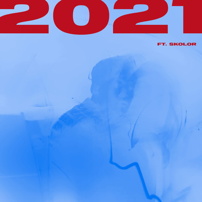 2021 (feat. SKOLOR) Front Cover