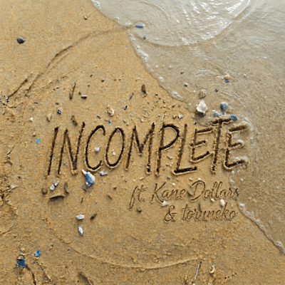 Incomplete (feat. Kane Dollars & toruneko) Front Cover