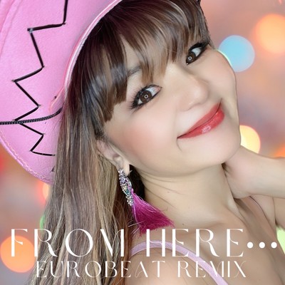 From here・・・ (EUROBEAT REMIX)のジャケット写真
