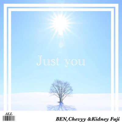 Just you (feat. BEN, Chevyy & Kidney Fuji)のジャケット写真
