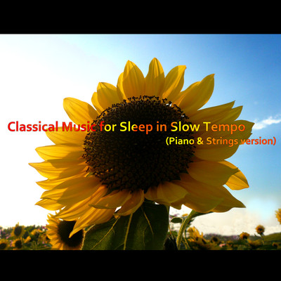 Classical Music for Sleep in Slow Tempo (Piano & Strings version) Front Cover