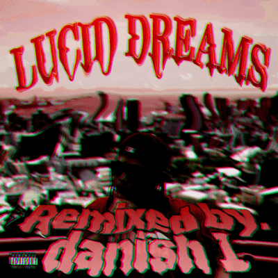 Lucid Dreams (danish 1 Remix) Front Cover