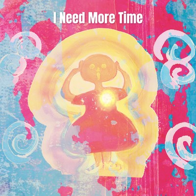 I Need More Time Front Cover