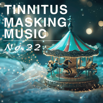 Tinnitus Masking Music No.22 - Calm Your Ringing Ears with Soothing Sounds Front Cover