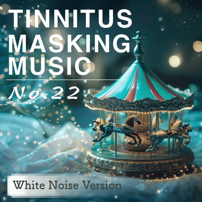 Tinnitus Masking Music No.22 - Calm Your Ringing Ears with Soothing Sounds (White Noise Version) Front Cover