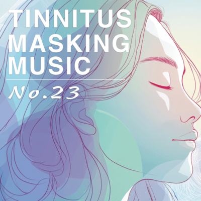 Tinnitus Masking Music No.23 - Tinnitus Relief via Special Sound - Front Cover