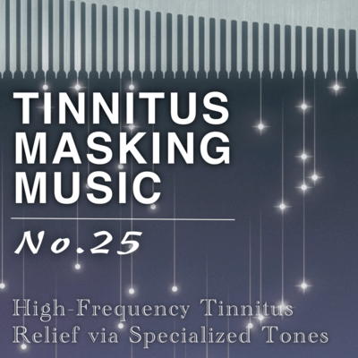 Tinnitus Relief via Specialized Tones - Tinnitus Masking Music No.25 Front Cover