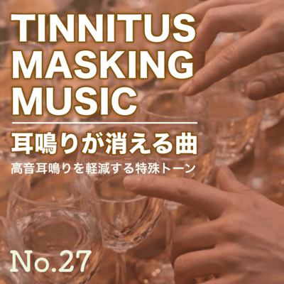 Ringing Relief via Specialized Tones - Tinnitus Masking Music No.27 Front Cover