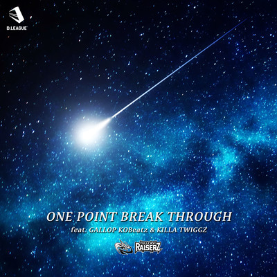 ONE POINT BREAK THROUGH (feat. GALLOP KOBeatz & KILLA TWIGGZ)のジャケット写真