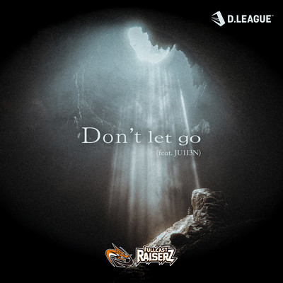 Don't let go (feat. JU1I3N) Front Cover