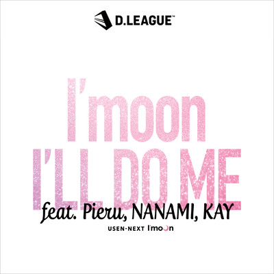 I'moon~I'LL DO ME (feat. Pieru, NANAMI & KAY) Front Cover