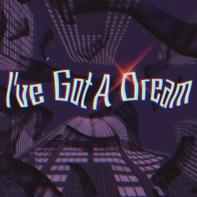 I've got a dream Front Cover