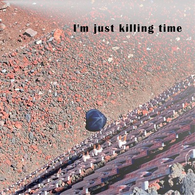 I'm just killing timeのジャケット写真