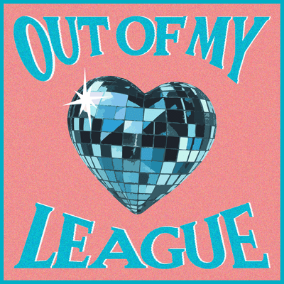 Out of My Leagueのジャケット写真