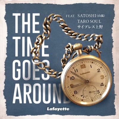 THE TIME GOES AROUND (feat. SATOSHI (山嵐), TARO SOUL & サイプレス上野)のジャケット写真