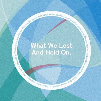 What We Lost And Hold Onのジャケット写真