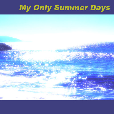 My Only Summer Daysのジャケット写真