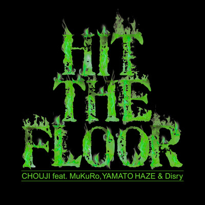 HIT THE FLOOR (feat. MuKuRo, YAMATO HAZE & Disry)のジャケット写真