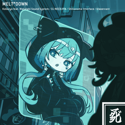 MELT*DOWN (feat. Matatabi Sound System, DJ NECOJITA, Shinonome Interface & blaxervant) Front Cover