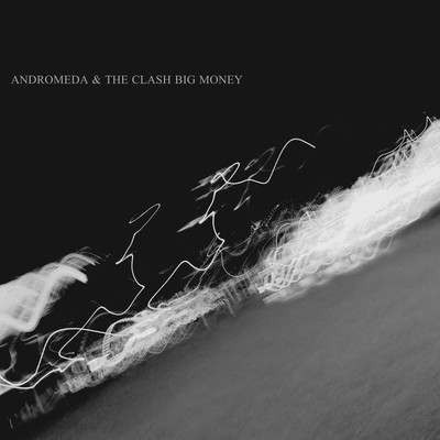 ANDROMEDA & THE CLASH BIG MONEY Front Cover