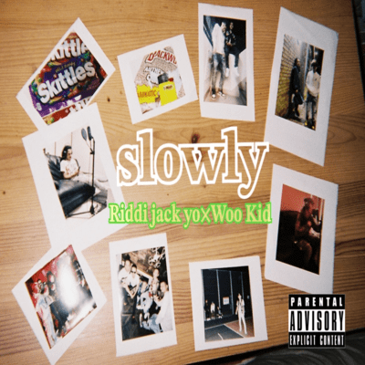 slowly (feat. Riddy jackyo & Woo Kid) Front Cover