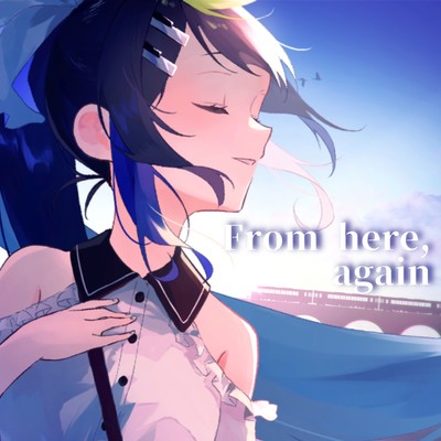From here, againのジャケット写真