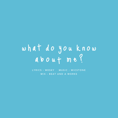What do you know about me?のジャケット写真