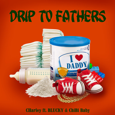 DRIP TO FATHERS (feat. BLUCKY & ChiBi Baby)のジャケット写真