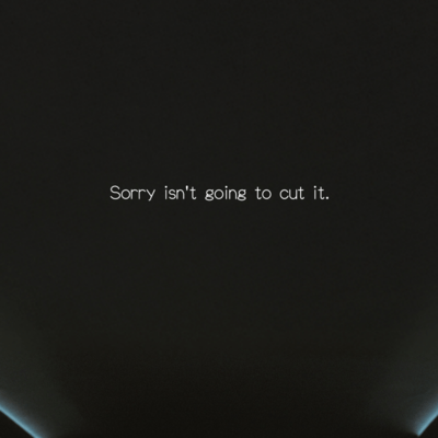 Sorry isn't going to cut it. Front Cover