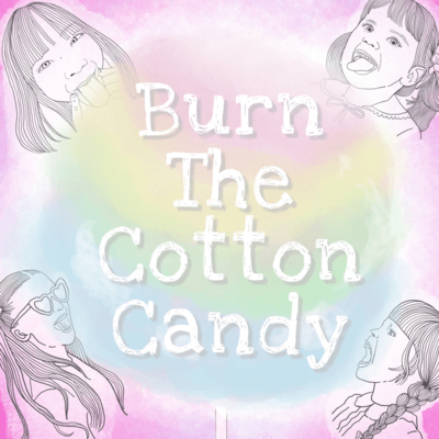 Burn The Cotton Candy Front Cover