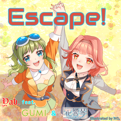 Escape! (feat. GUMI & Hibiki Koto) Front Cover