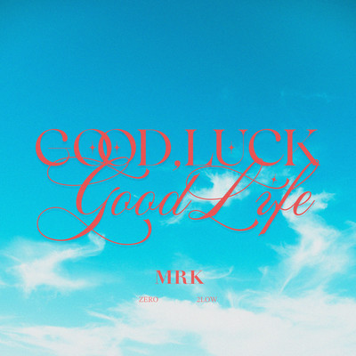 Good Luck, Good Life (feat. ZERO (YVES&ADAMS) & 2LOW) Front Cover