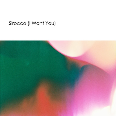 Sirocco (I Want You) Front Cover